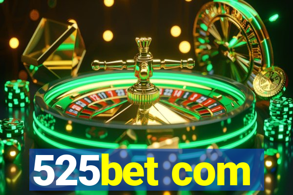 525bet com